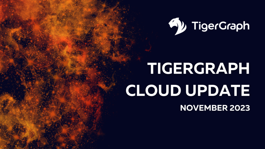 A dark background with fiery orange and red abstract cloud on the left. The text on the right reads TigerGraph Cloud Update November 2023 above a white logo of a stylized tigers head, highlighting the latest advancements in graph database technology.